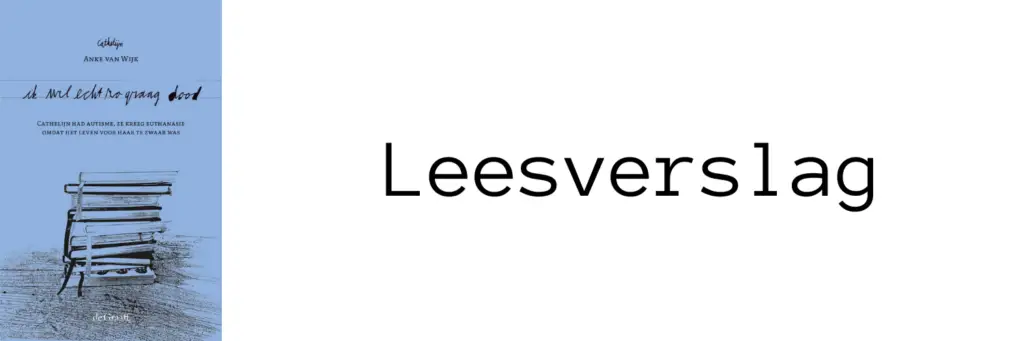 Header bij blog over het boek Ik wil echt zo graag dood. Links de cover van het boek, waarop in het handschrift van Cathelijn de titel geschreven is. Blauwe voorkant. Rechts staat: leesverslag.